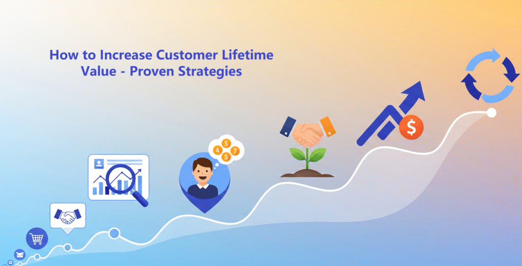 How to Increase Customer Lifetime Value