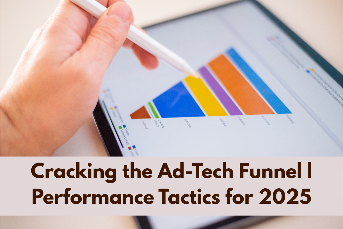 Cracking the Ad-Tech Funnel | Performance Tactics