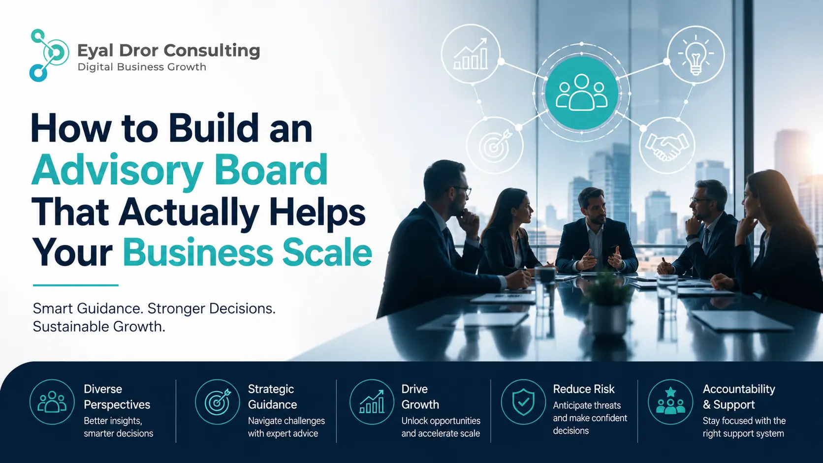 How to Build an Advisory Board That Actually Helps Your Business Scale 1 How to Build an Advisory Board